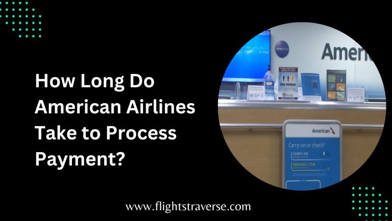 How Long Do American Airlines Take to Process Payment?
