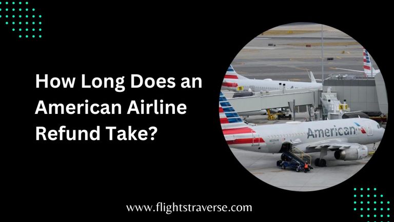 How Long Does an American Airline Refund Take?