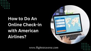 How to Do An Online Check-in with American Airlines?