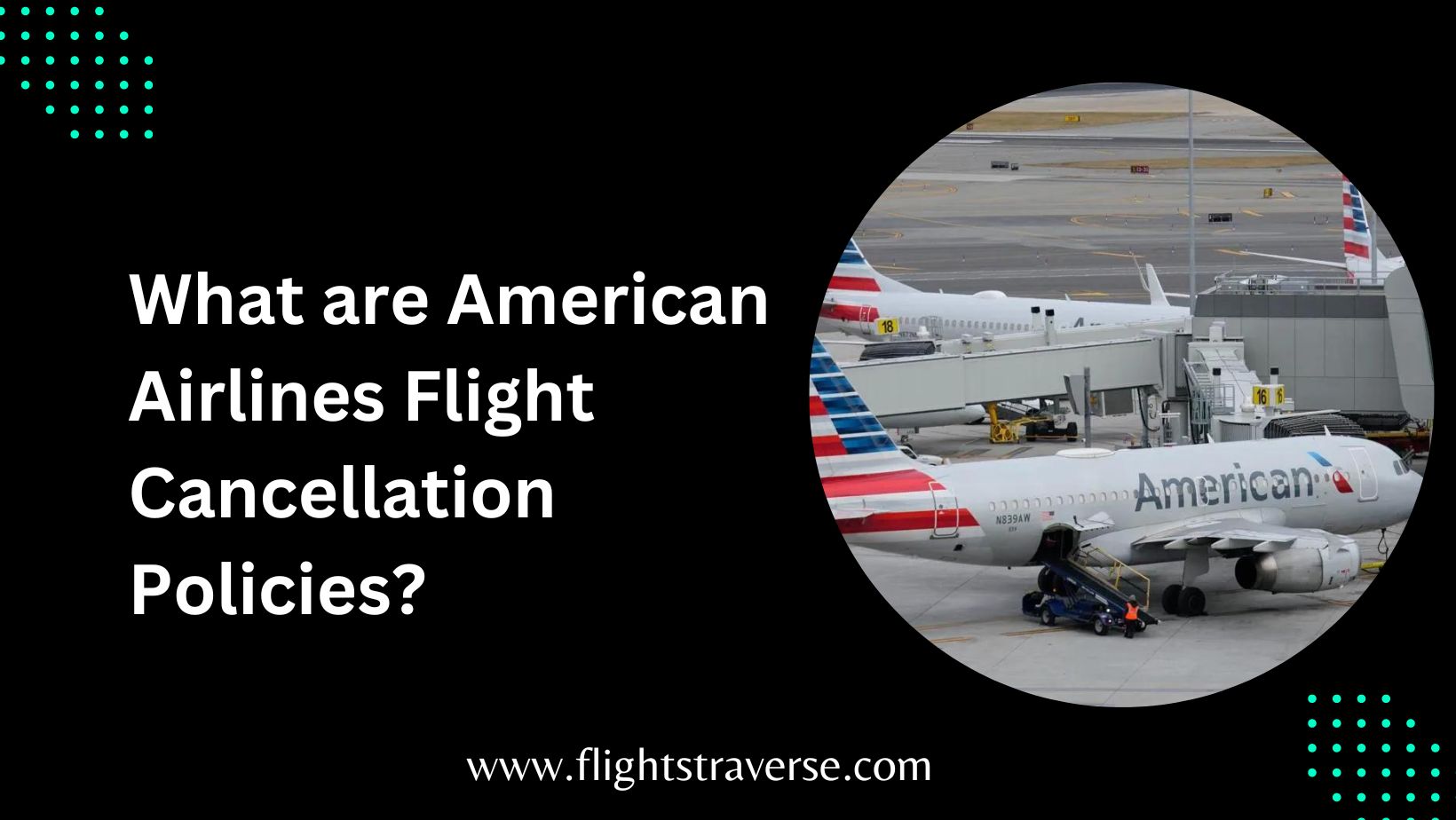 What are American Airlines Flight Cancellation Policies?
