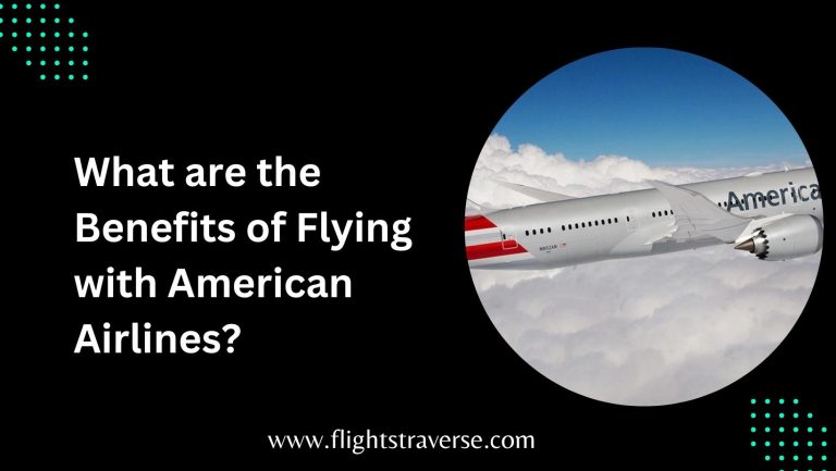 What are the Benefits of Flying with American Airlines?