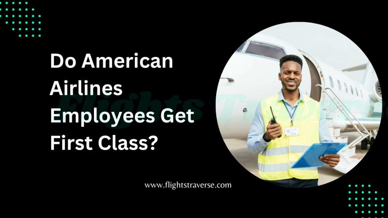 Do American Airlines Employees Get First Class?
