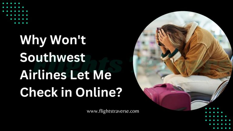 Why Won’t Southwest Airlines Let Me Check-in Online?