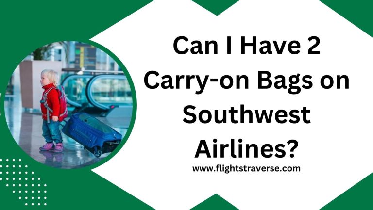 Can I Have 2 Carry-on Bags on Southwest Airlines?