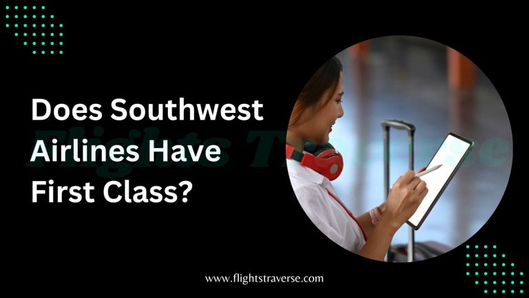 Does Southwest Airlines Have First Class?