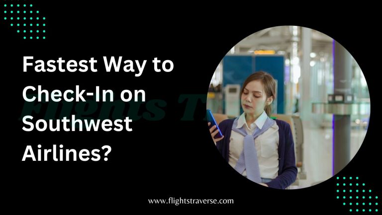 What is the Fastest Way to Check-In on Southwest Airlines?