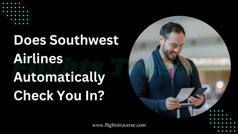 Does Southwest Airlines Automatically Check You In?