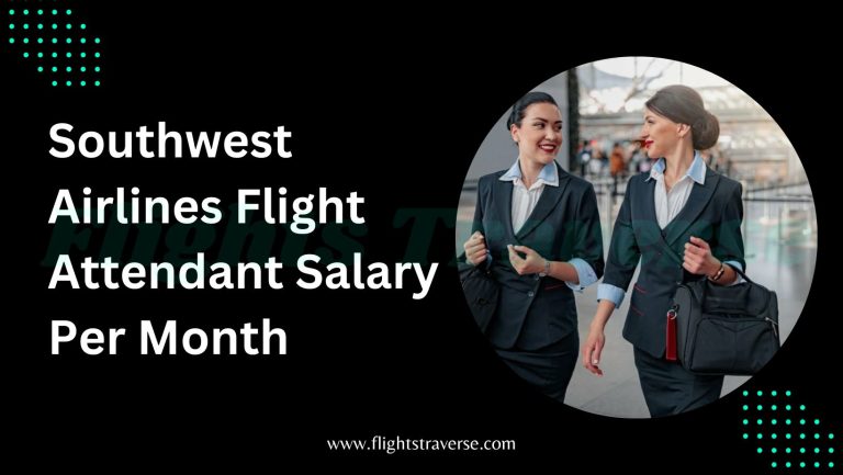 What is Southwest Airlines Flight Attendant Salary Per Month?