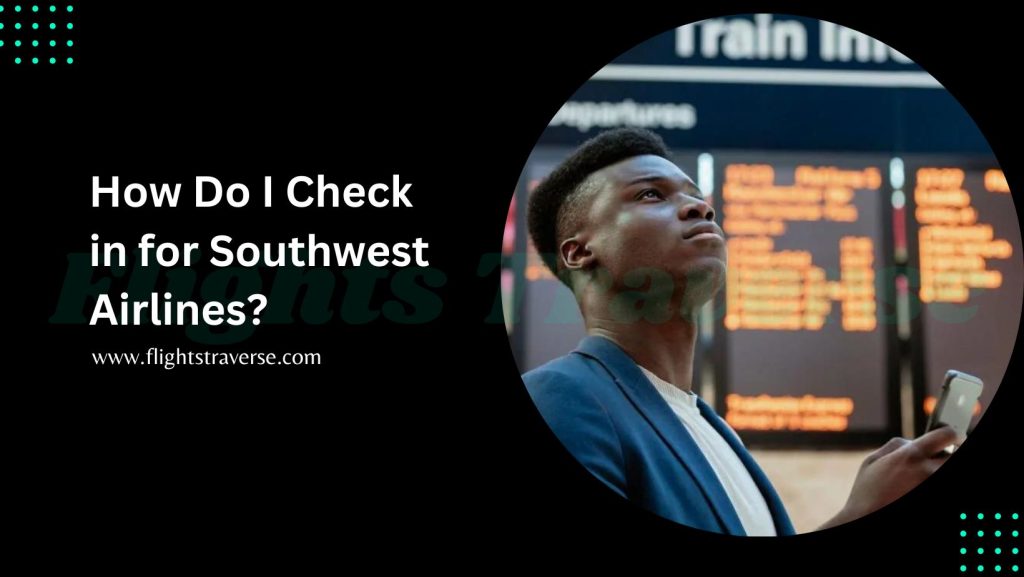 How Do I Check in for Southwest Airlines?