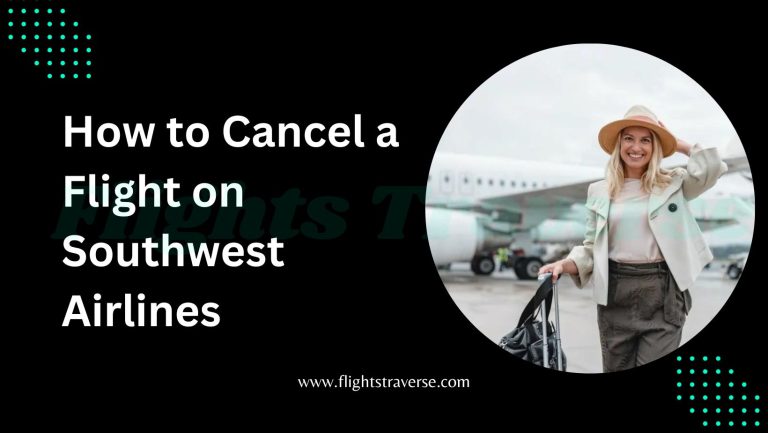How to Cancel a Flight on Southwest Airlines?