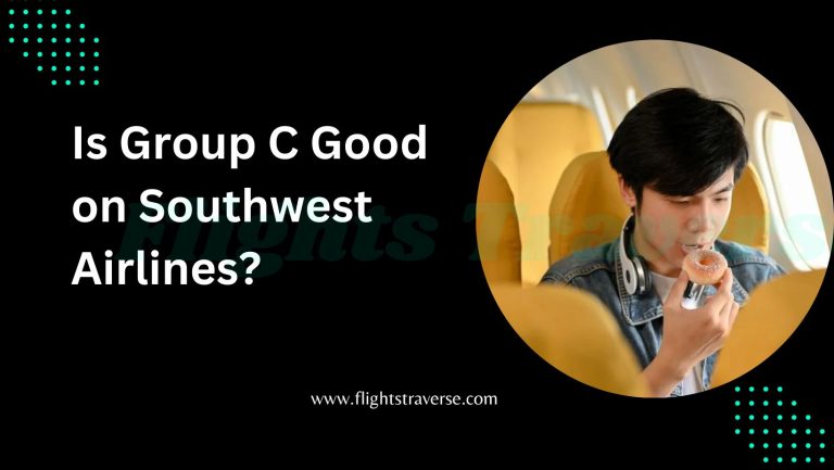 Is Group C Good on Southwest Airlines?