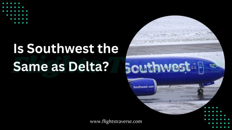 Is Southwest Airlines the Same as Delta Airlines?