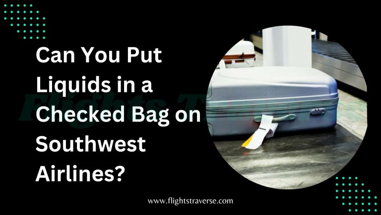 Can You Put Liquids in a Checked Bag on Southwest Airlines?