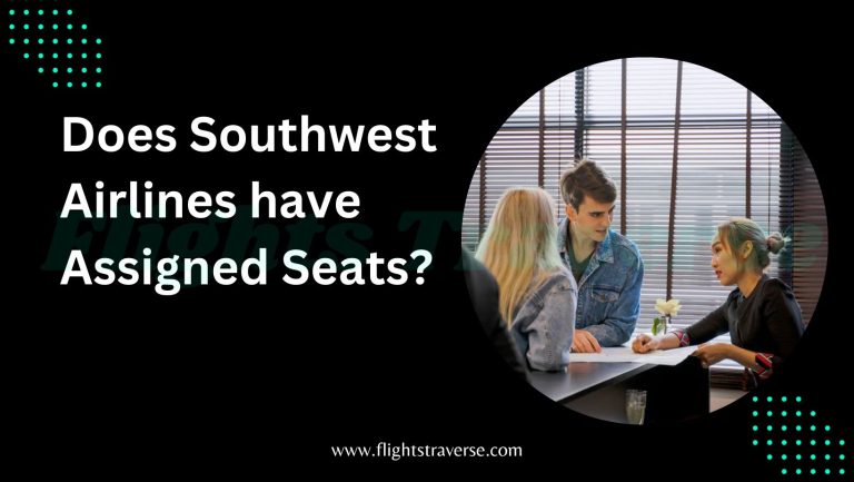 Does Southwest Airlines have Assigned Seats?