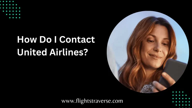 How Do I Contact United Airlines? Tips for Getting Quick Assistance