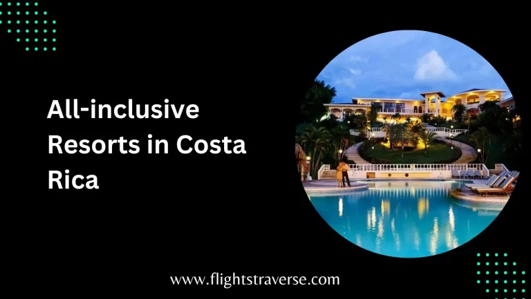 Where Can I Find the Best All-inclusive Resorts in Costa Rica?